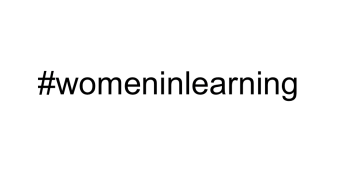 The words hashtag women in learning