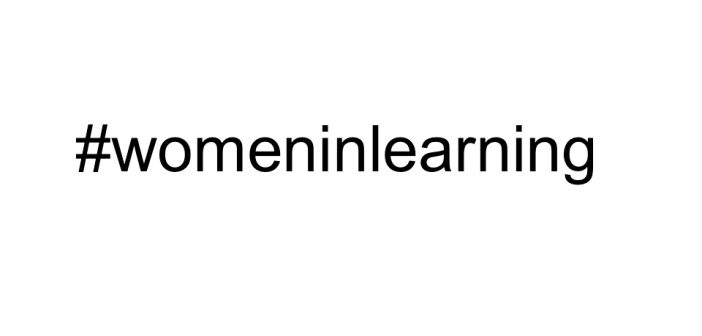 The words hashtag women in learning